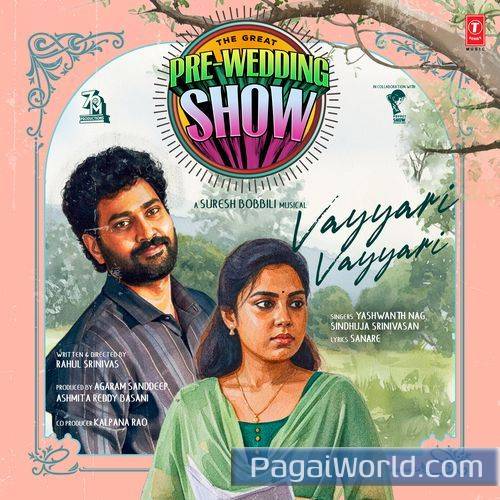 Vayyari Vayyari From The Great Pre Wedding Show Vayyari Vayyari From The Great Pre Wedding Show Poster