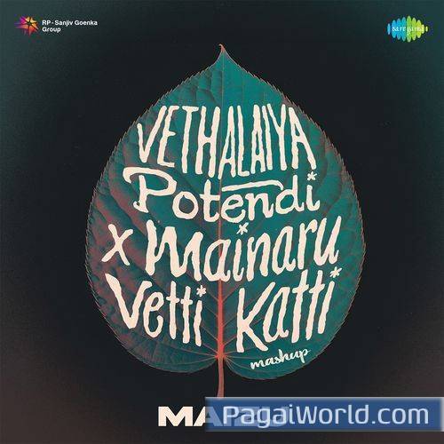Vethalaiya Potendi X Mainaru Vetti Katti Mashup Vethalaiya Potendi X Mainaru Vetti Katti Mashup Poster