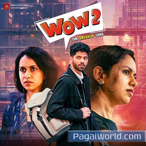 Wow 2 The breakup song Wow 2 The breakup song Poster