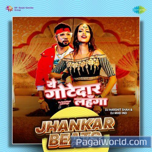 Ye Gotedaar Lehanga   Jhankar Beats Poster
