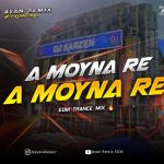 A Moyna Re Remix Edm Trance