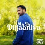 Aa Ja Diljaaniya From Daaru Na Peenda Hove