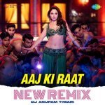 Aaj Ki Raat   New Remix