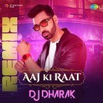 Aaj Ki Raat   Remix   DJ Dharak