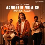 Aankhein Mila Ke Mann Mera   Acoustic