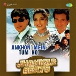 Aankhon Mein Tum Ho   Jhankar Beats
