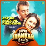 Aap Ka Aana Dil Dhadkana   Super Jhankar Beats