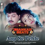 Aap Se Pehle   Jhankar Beats