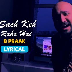 B Praak Sach Keh Raha Hai