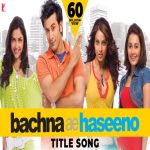 Bachna Ae Haseeno Title Ranbir