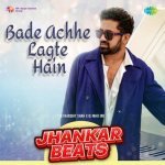 Bade Achhe Lagte Hain   Jhankar Beats