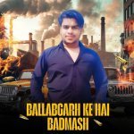 Ballabgard Ke Hai Badmash