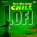 Baro Eka Laage   Chill Lofi