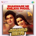 Bhanware Ne Khilaya Phool   Jhankar Beats