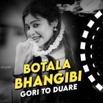 Botala Bhangibi Gori To Duare (Circuit Mix)