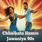Chhalkata Hamro Jawaniya (90s Mix)