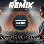 Chokh Duto Tana Tana Remix Unique
