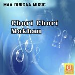 Chori Chori Makhan