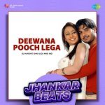 Deewana Pooch Lega   Jhankar Beats