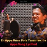 En Appa Unna Pola Yarumae Illa   Appa Song Lyrified
