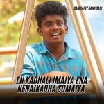En Kadhali Imaiya Ena Nenaikadha Sumaiya   Feeling Song