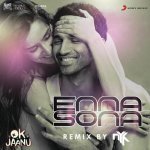 Enna Sona Remix By DJ NYK From OK Jaanu