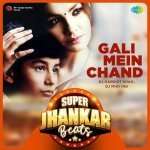 Gali Mein Chand   Super Jhankar Beats