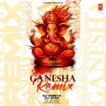 Ganesha RemixRemix By Dj ShreyaDj Star
