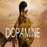 Guru Randhawa Dopamine