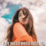 Haye Bheegi Bheegi Rato Me