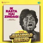 Ik Rasta Hai Zindagi   Super Jhankar Beats