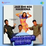 Jab Bhi Koi Haseena   Jhankar Beats