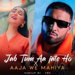 Jab Tum Aa Jate Ho Samne X Aaja We Mahiya