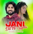 Jani Dil Ni Lagda