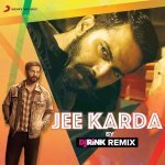 Jee Karda DJ Rink Remix
