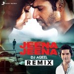 Jeena Jeena DJ Aqeel Remix