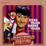 Jeena Yahan Marna Yahan Jhankar Beats