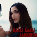 Kaali Kaali Aankhein