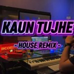 Kaun Tujhe (House Remix)