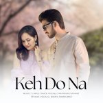Keh Do Na