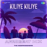 Kiliye Kiliye (Afrobeat Mix)