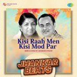 Kisi Raah Men Kisi Mod Par   Jhankar Beats