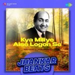 Kya Miliye Aise Logon Se   Jhankar Beats