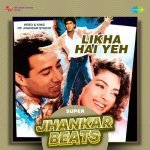 Likha Hai Yeh   Super Jhankar Beats