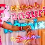 Main Hoon Ek Bansuri Remix Top