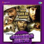 Main Kahin Bhi Rahoon   Jhankar Beats