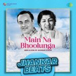 Main Na Bhoolunga   Jhankar Beats