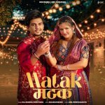 Matak feat Dev ChouhanAnjali Raghav