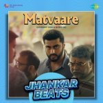 Matvaare   Jhankar Beats