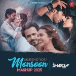Missing You Monsoon Mashup 2025Remix By Dj Shadow Dubai